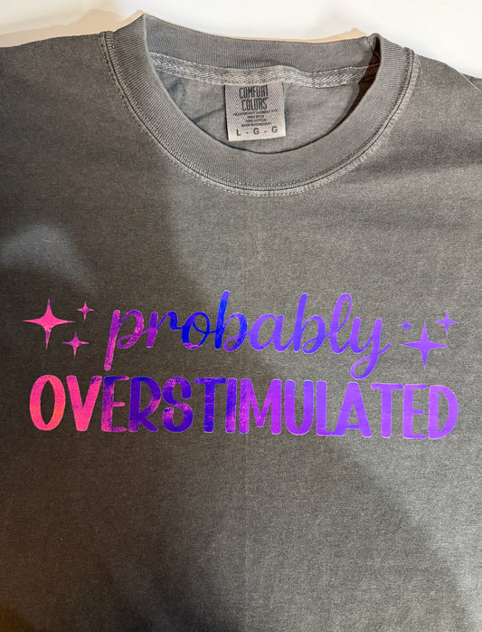 Probably Overstimulated Crewneck