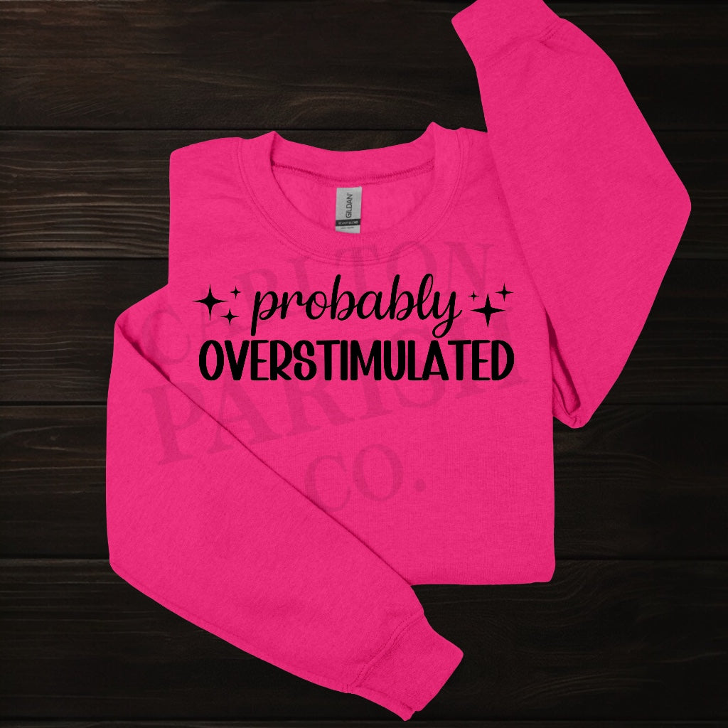 Probably Overstimulated Crewneck