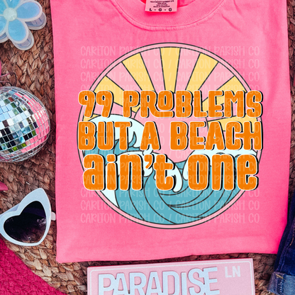99 Problems but a Beach Ain’t One