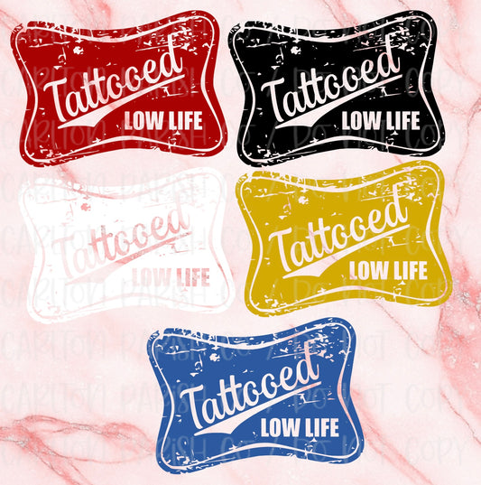 Tattooed Low Life