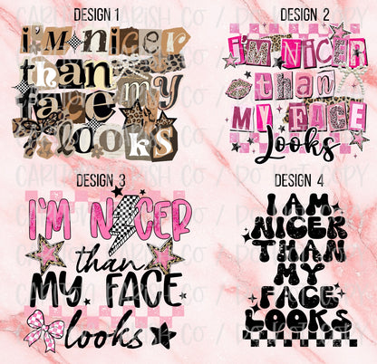 Nicer Than My Face Collection