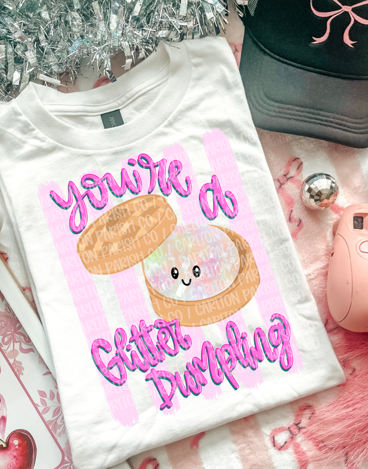 You're A Glitter Dumpling