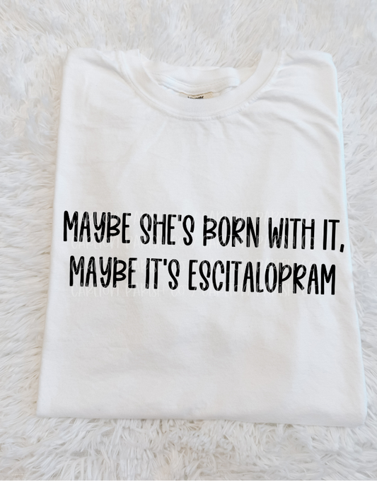 Maybe It's Escitalopram
