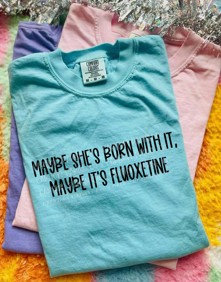 Maybe It's Fluoxetine