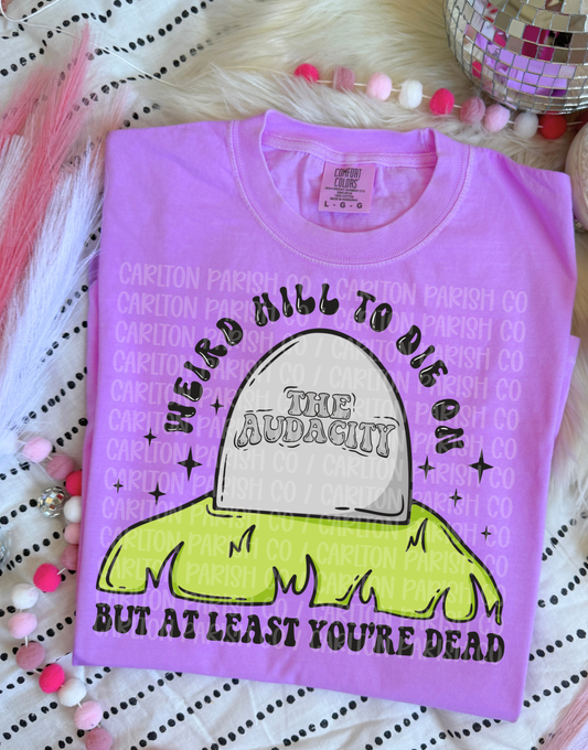 Weird Hill to Die On