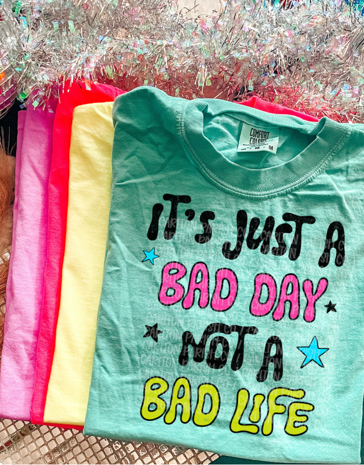 Bad Day Not a Bad Life