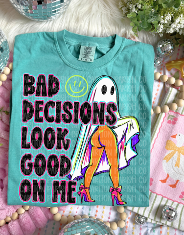 Bad Decisions Look Good on Me Shirt | Ghost Girl Graphic Tee
