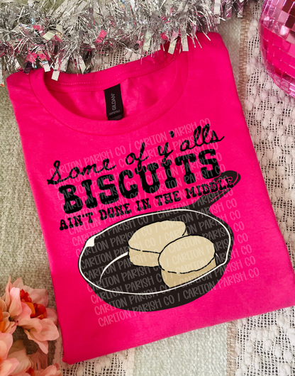 Some of Y’all’s Biscuits Ain’t Done