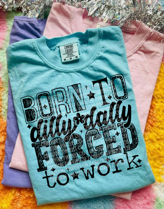 Born To Dilly, Forced To Work