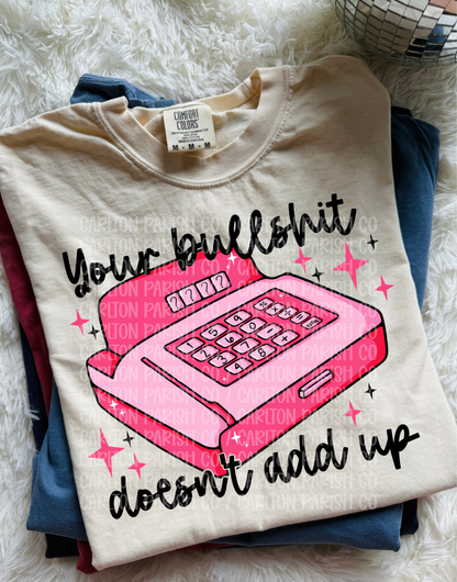 Your Bullsh*t Doesn’t Add Up