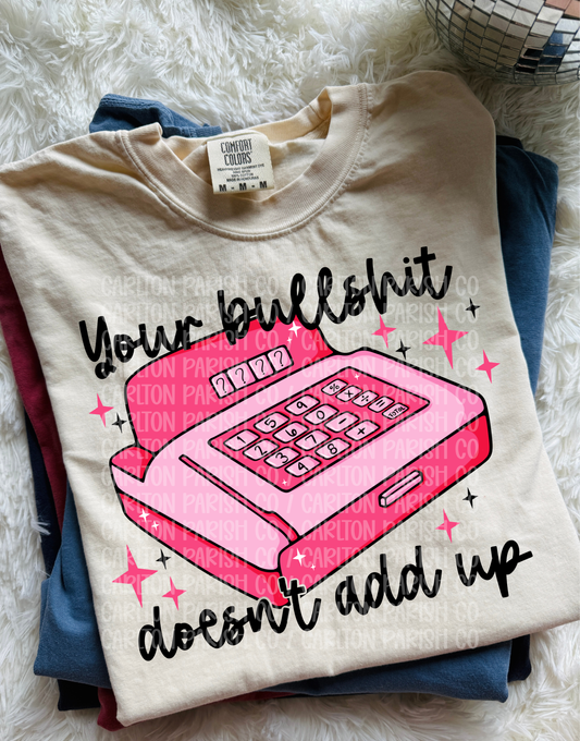 Your Bullsh*t Doesn’t Add Up