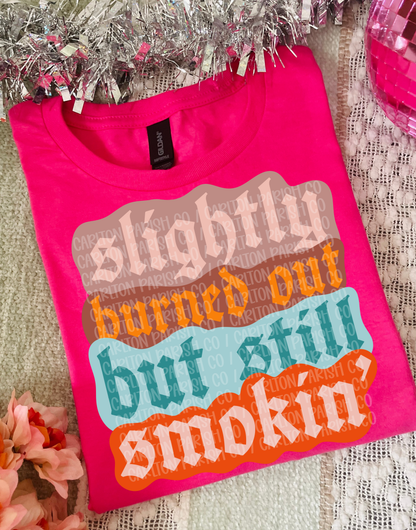Slightly Burned Out