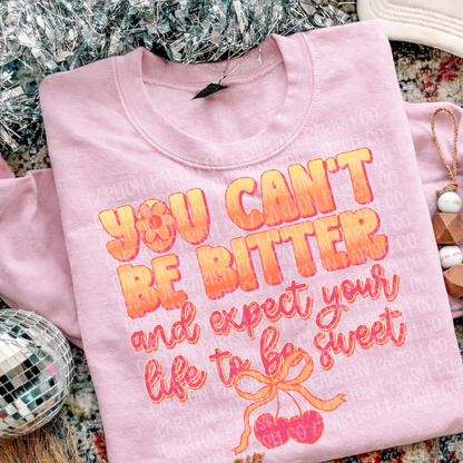 Can't Be Bitter Shirt | Inspirational Graphic Tee