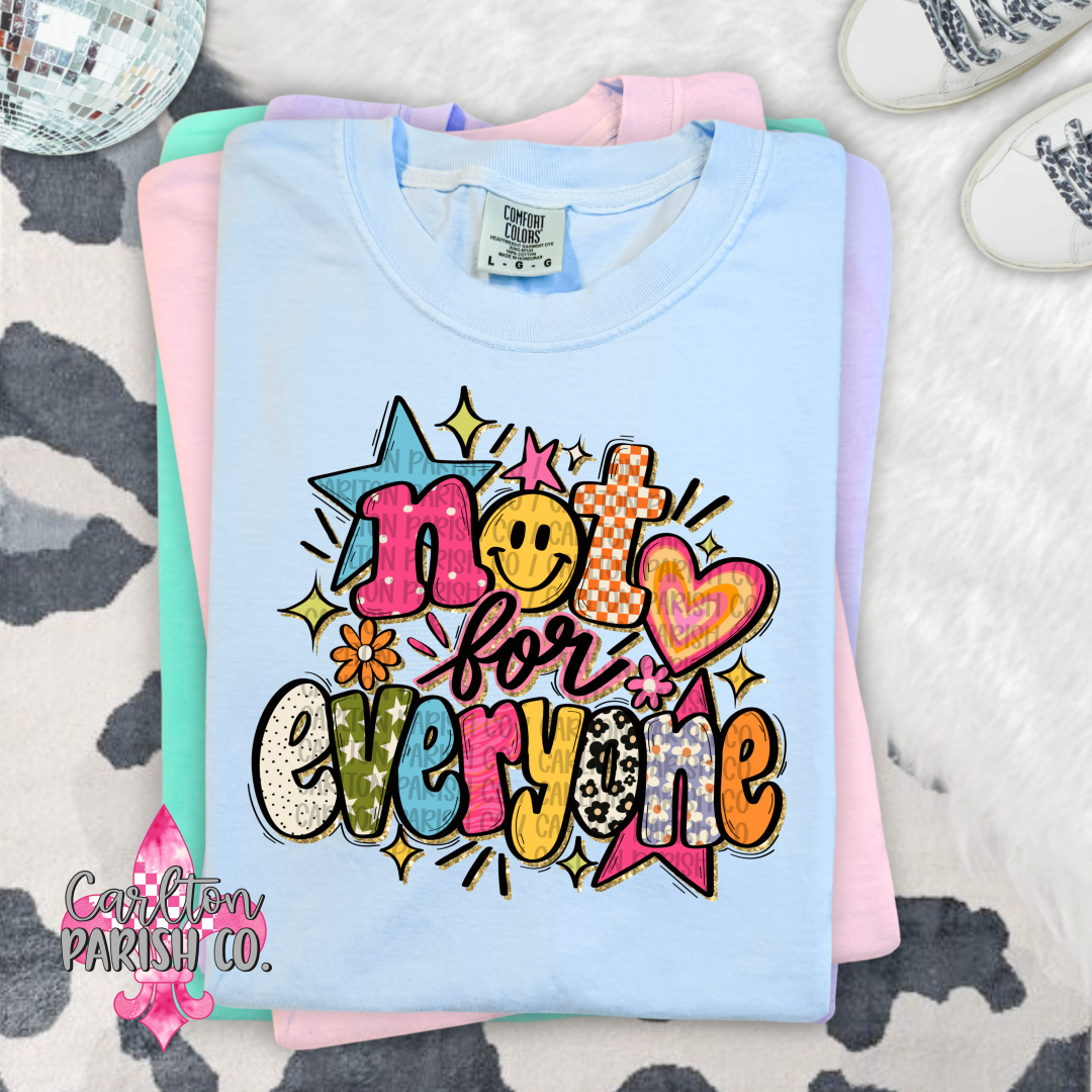 Not for Everyone Bold Statement Graphic Tee