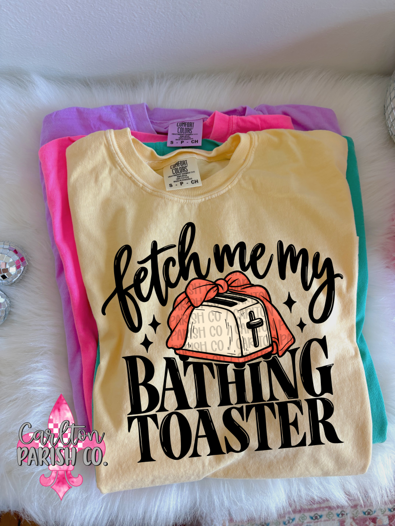 Fetch Me My Bathing Toaster Funny Dark Humor Tee