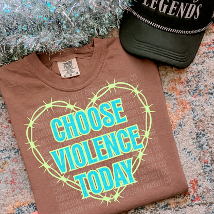 Choose Violence Today