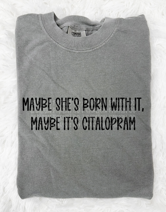 Maybe It's Citalopram
