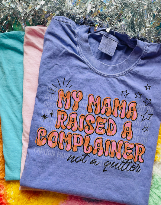 Complainer Not a Quitter