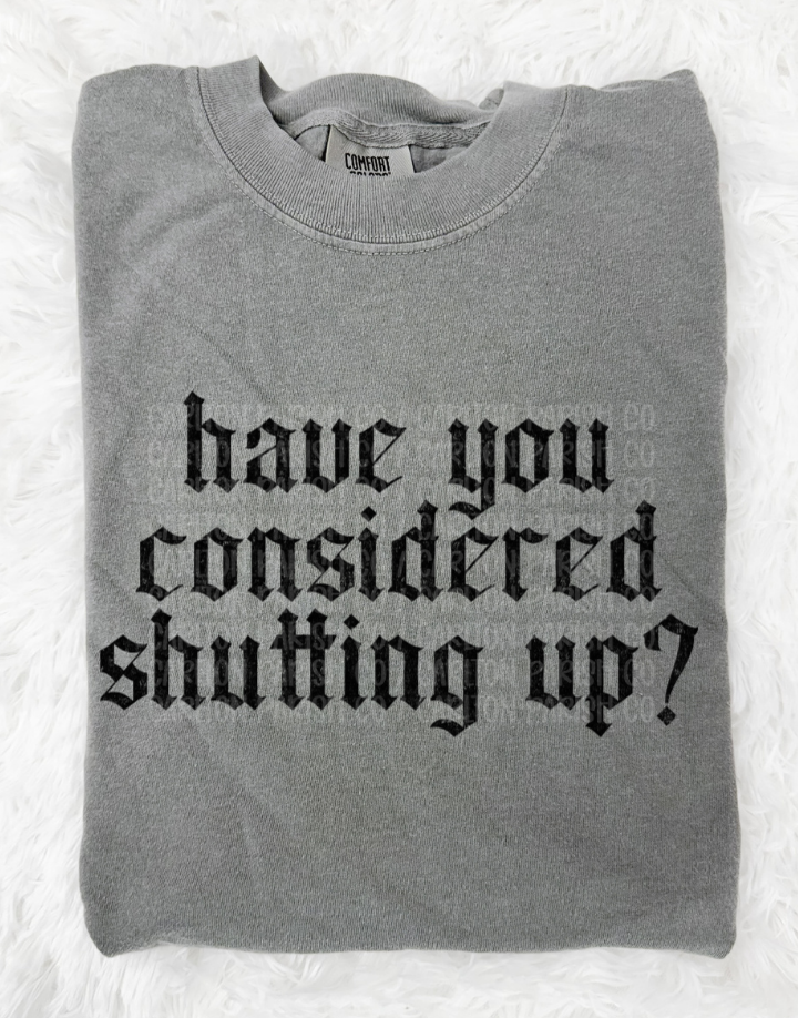 Have You Considered Shutting Up