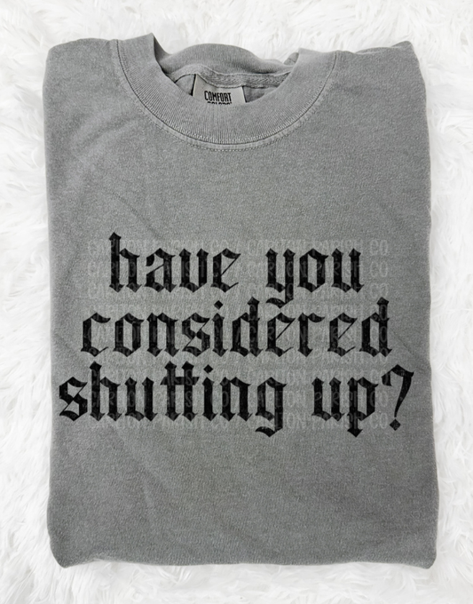 Have You Considered Shutting Up