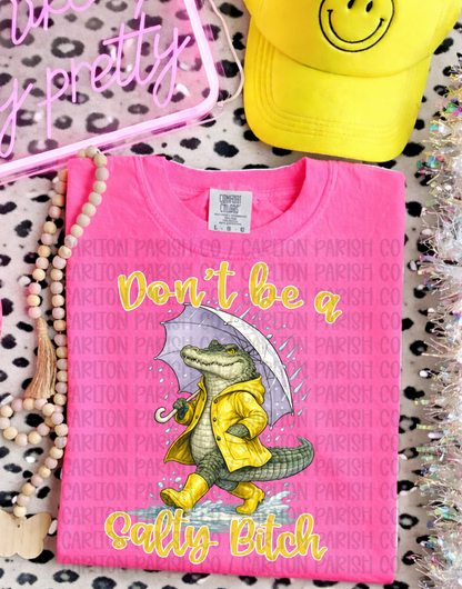 Don't Be a Salty B*tch Shirt | Funny Gator Tee