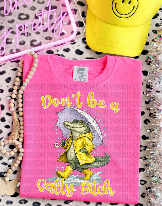 Don't Be a Salty B*tch Shirt | Funny Gator Tee