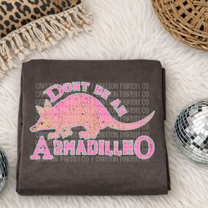 Dont Be an Armadillho