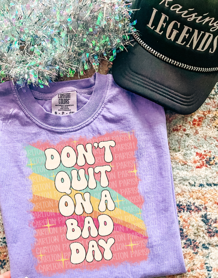 Don't Quit on a Bad Day