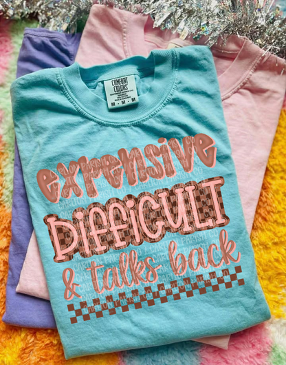 Expensive, Difficult, Talks Back