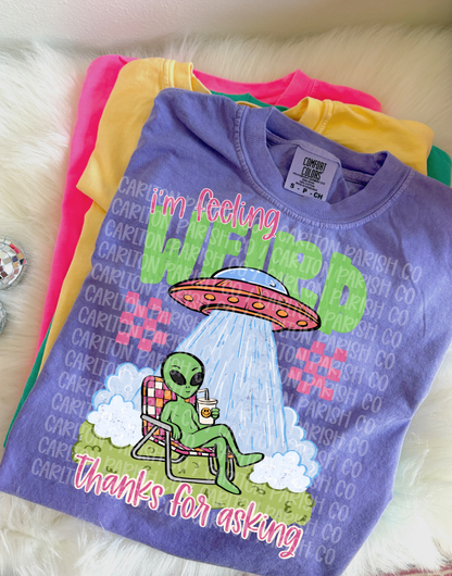 Feeling Weird Thanks for Asking Shirt | Alien Tee