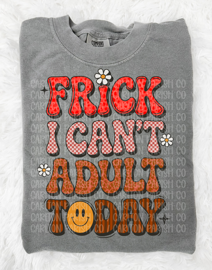 Frick I Cant Adult