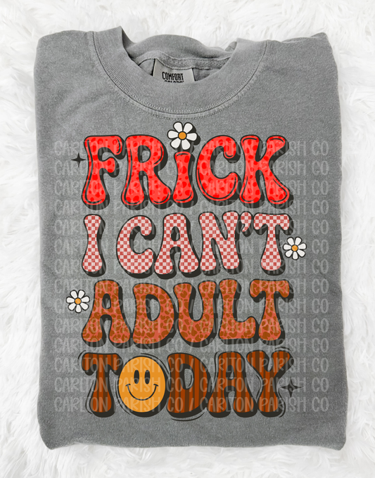 Frick I Cant Adult