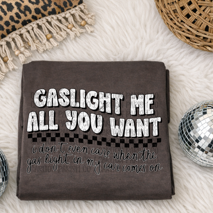 Gaslight Me All You Want