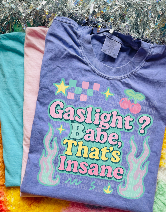 Gaslight Babe Thats Insane