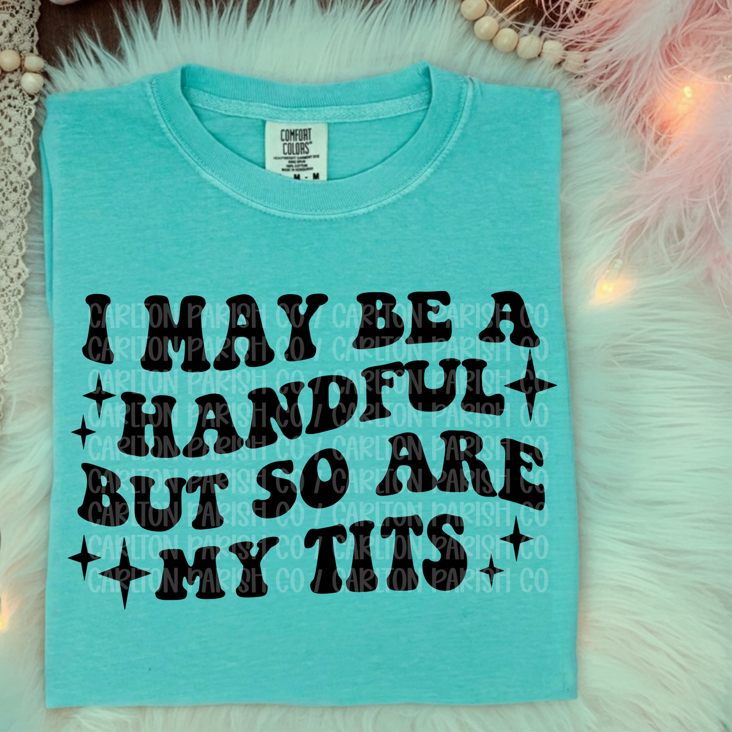 I May Be a Handful