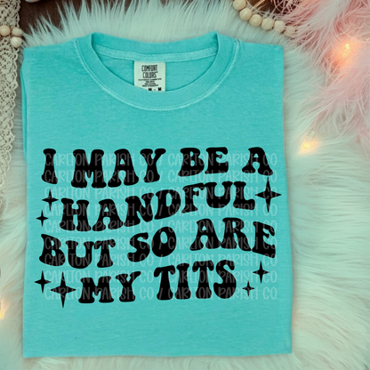 I May Be a Handful