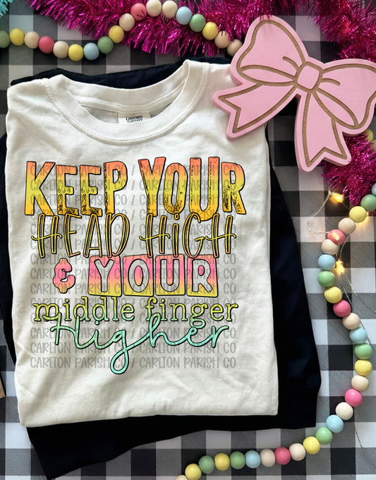 Keep Your Head High Shirt | Funny Sarcastic Graphic Tee