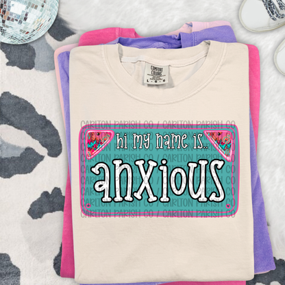 Hi My Name Is Anxious Shirt | Funny Graphic Tee