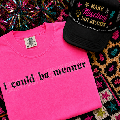 I Could Be Meaner Shirt | Old English Graphic Tee
