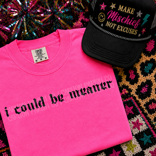 I Could Be Meaner Shirt | Old English Graphic Tee