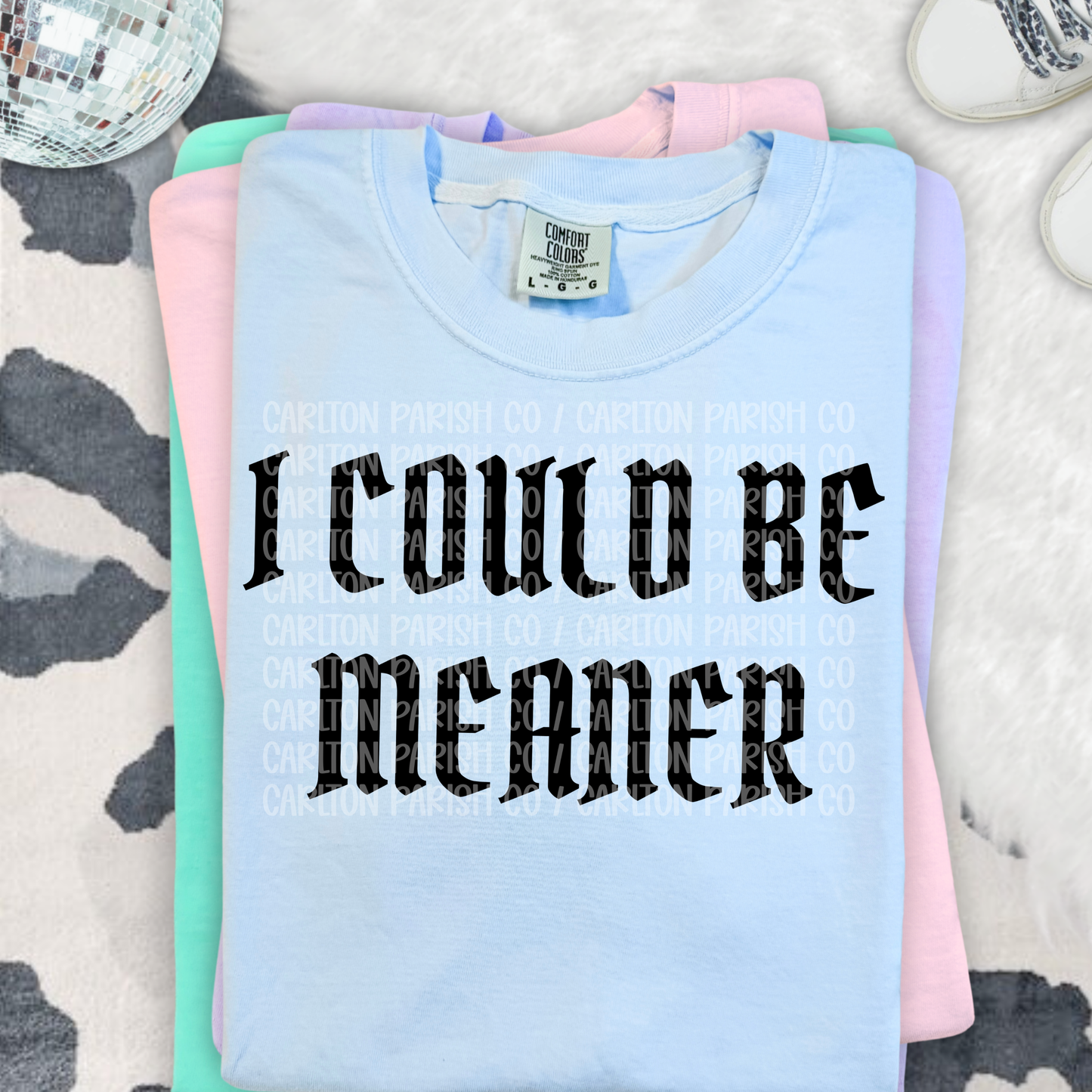 I Could Be Meaner Shirt | Funny Sarcastic Graphic Tee