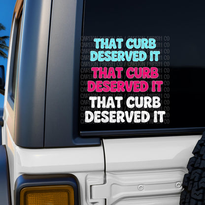 Curb Deserved It UVDTF Decal