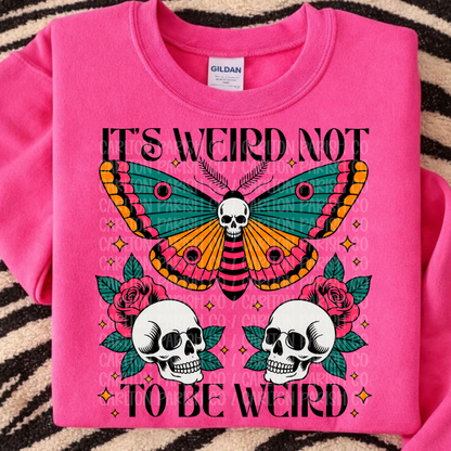 Its Weird Not to Be Weird