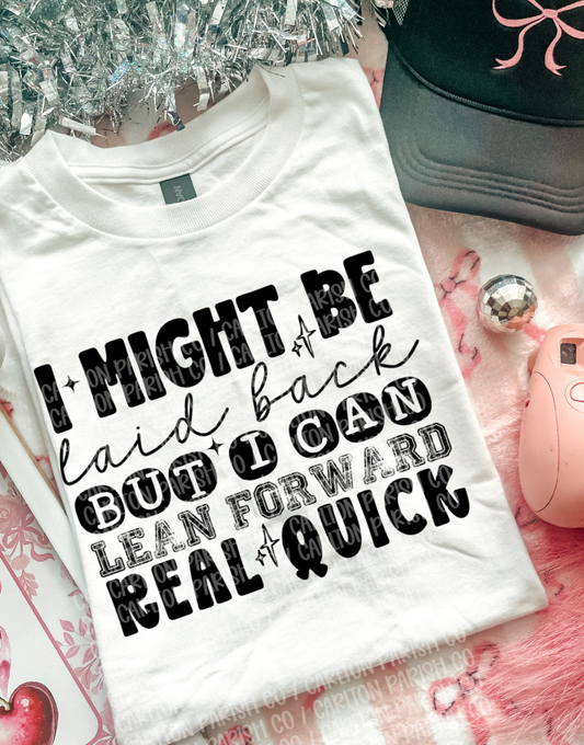 Laid Back But Lean Forward