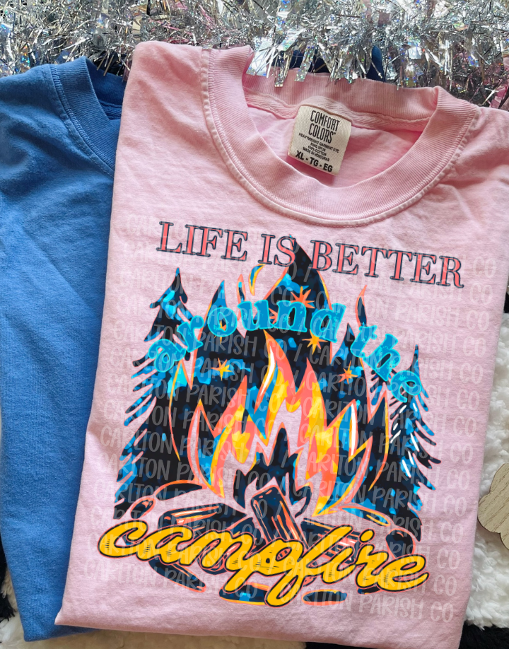 Life Is Better Around the Campfire