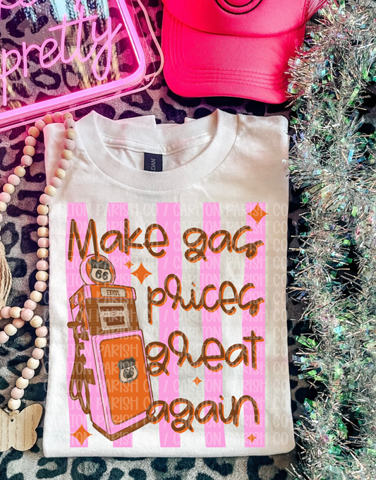 Make Gas Prices Great Again Shirt | Funny Graphic Tee