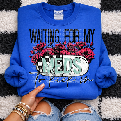 Waiting for My Meds