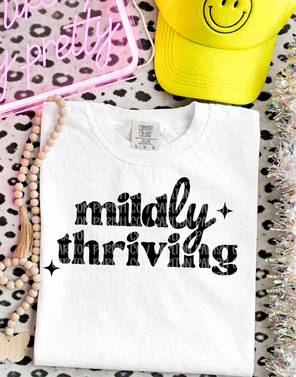 Mildly Thriving Shirt | Funny Graphic Tee