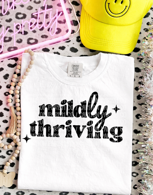 Mildly Thriving Shirt | Funny Graphic Tee