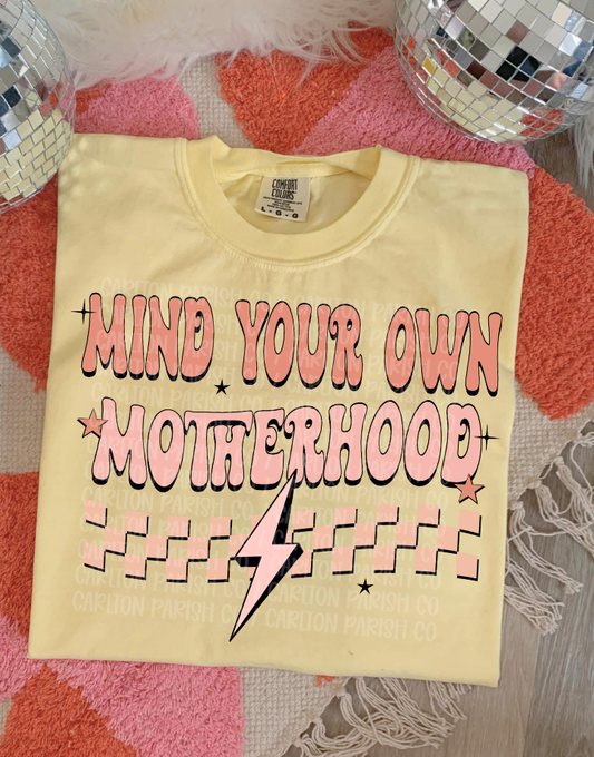 Mind Your Own Motherhood